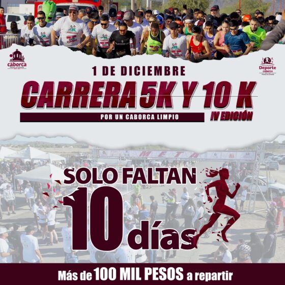 Ya solo faltan 10 días para la IV Edición de la Carrera de 5 y 10 kilómetros “Camina, Trota o Corre por un Caborca Limpio” ¡Son más de 100 mil pesos en premios!